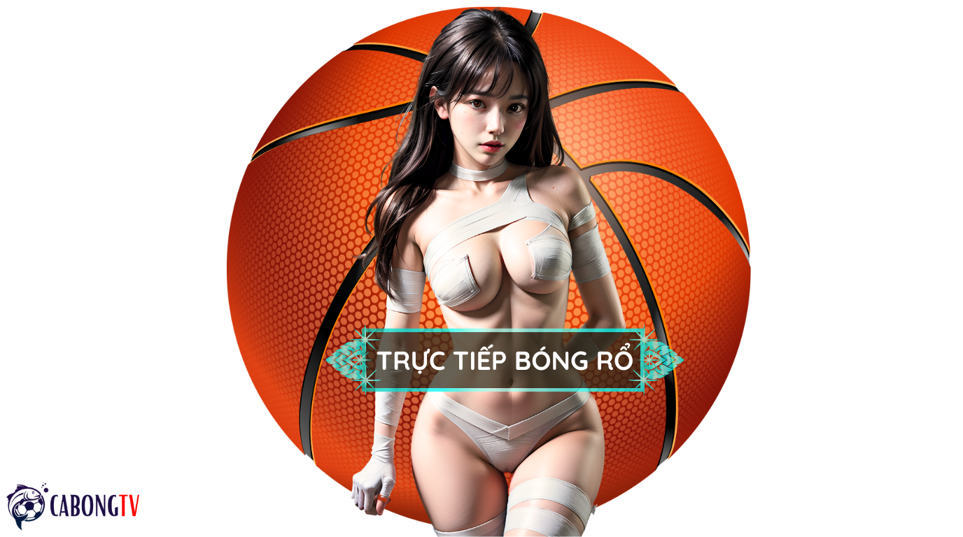 CabongTV ® Trực Tiếp Bóng Đá Xuyên Màn Đêm Cabong TV 5 Trực tiếp bóng rổ cabongtv